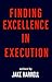 Finding Excellence in Execution by Jake Harrell