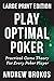 Play Optimal Poker: Practical Game Theory for Every Poker Player