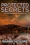 Protected Secrets (Whispering Pines Mystery, #10)