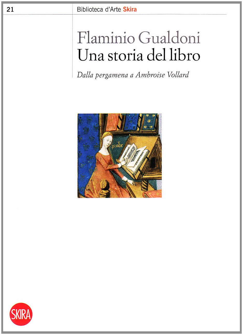 Una storia del libro. Dalla pergamena a Ambroise Vollard