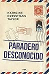 Paradero desconocido by Kathrine Kressmann Taylor
