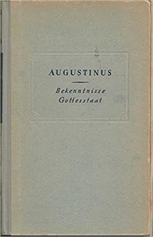 Bekenntnisse und Gottesstaat