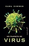Un planeta de virus by Carl Zimmer
