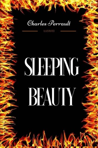 Sleeping Beauty: By Charles Perrault - Illustrated (paperback)