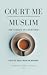 Court Me Muslim (100 Storie...