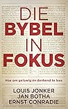 Die Bybel in fokus: Hoe om gelowig én denkend te lees (Afrikaans Edition)