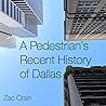 A Pedestrian's Recent History of Dallas