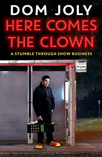 Here Comes The Clown: A Stumble Through Show Business