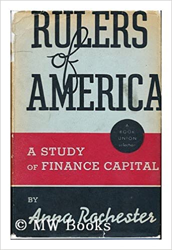 Rulers of America: A Study of Finance Capital