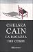 La ragazza dei corpi by Chelsea Cain