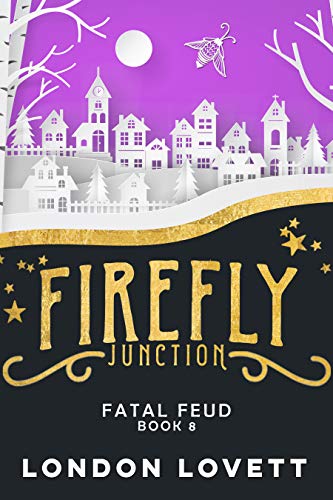 Fatal Feud (Firefly Junction #8)