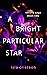 A Bright Particular Star (V...