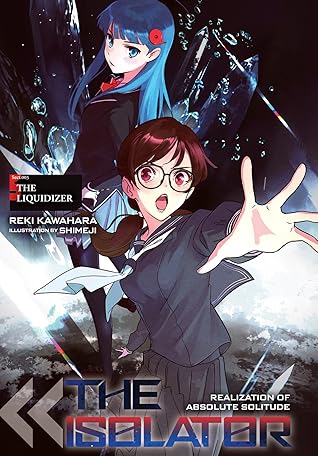The Isolator Vol 5 Light Novel The Liquidizer By Reki Kawahara