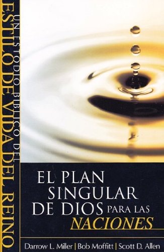 El Plan Singular De Dios (Un Estudio Biblico Del Estilo De Vida Del Reino) (Spanish Edition)