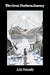 The Great Northern Journey by A.R. Salandy (Arthur)