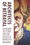 Architects of Betrayal: How Parliament Tried to Thwart Brexit, from Chequers to the Meaningful Vote