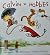 Calvin in Hobbes by Bill Watterson