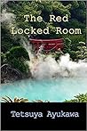 The Red Locked Room by Tetsuya Ayukawa