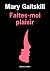 Faites-moi plaisir (French Edition)