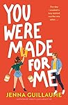 You Were Made For Me by Jenna Guillaume