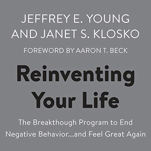 Reinventing Your Life: The Breakthrough Program to End Negative Behavior...and Feel Great Again