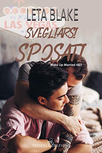 Svegliarsi sposati: Will e Patrick combattono i loro sentimenti - Will e Patrick incontrano la mafia (Wake Up Married 4& Vol. 5)