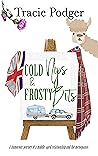Cold Nips & Frosty Bits by Tracie Podger Cold Nips & Frosty Bits by Tracie Podger