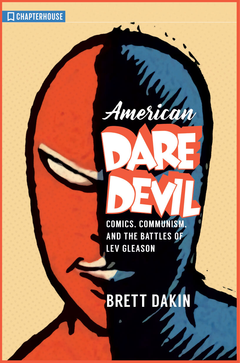 American Daredevil: Comics, Communism, and the Battles of Lev Gleason (Paperback)