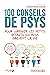 100 conseils de psys pour c...