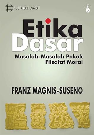 Etika Dasar: Masalah-masalah Pokok Filsafat Moral