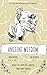 Ancient Wisdom: The Republic by Plato, The Meditations of Marcus Aurelius, And Seneca's Morals of a Happy Life, Benefits, Anger and Clemency