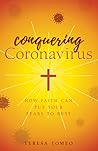 Conquering Coronavirus by Teresa Tomeo Conquering Coronavirus by Teresa Tomeo