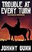 Trouble at Every Turn (A Sl...