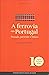 A Ferrovia em Portugal – Passado, presente e futuro