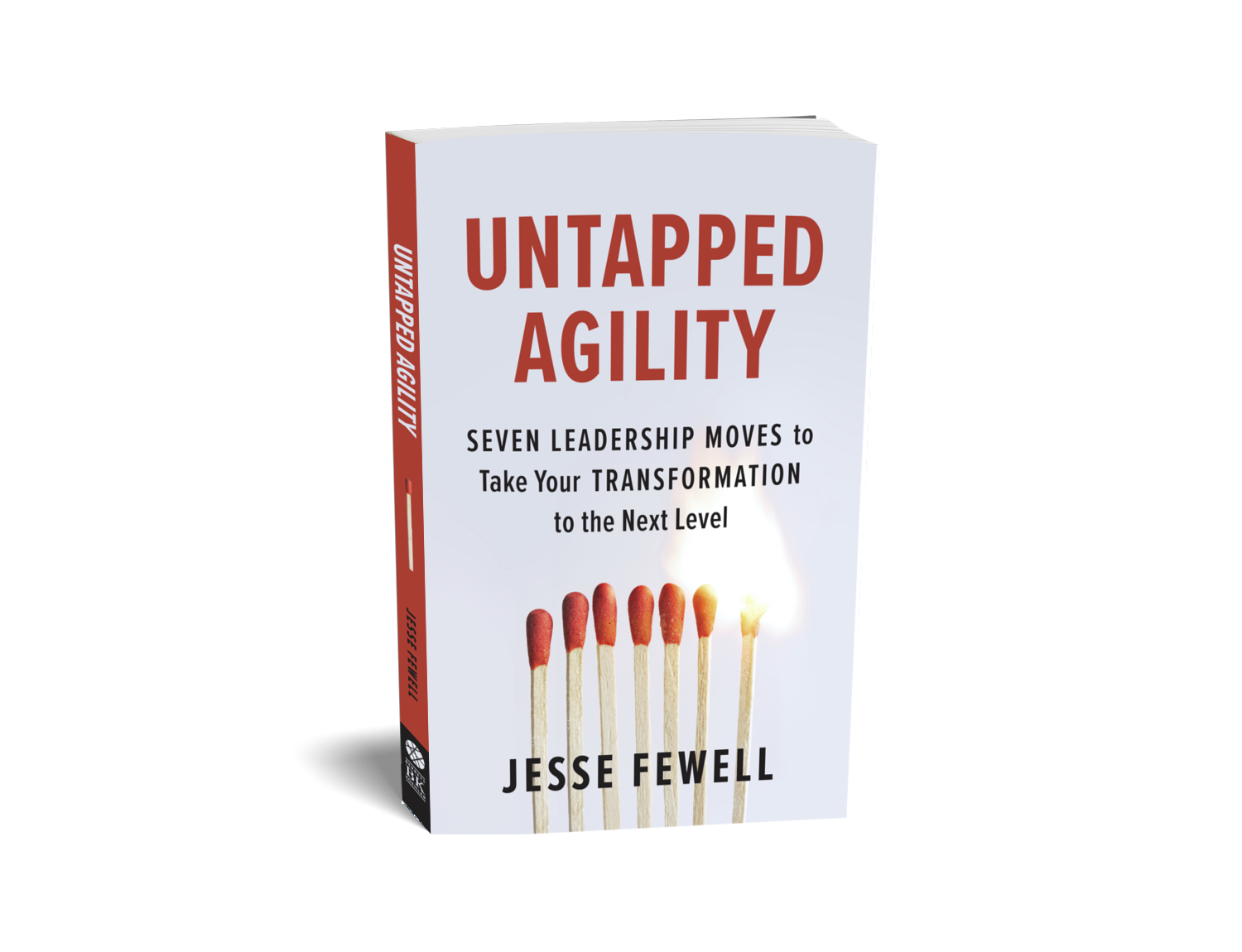 Untapped Agility: Seven Leadership Moves to Take Your Transformation to the Next Level