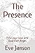 The Presence: Find your sou...
