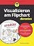 Visualisieren am Flipchart für Dummies by Bettina Schöbitz