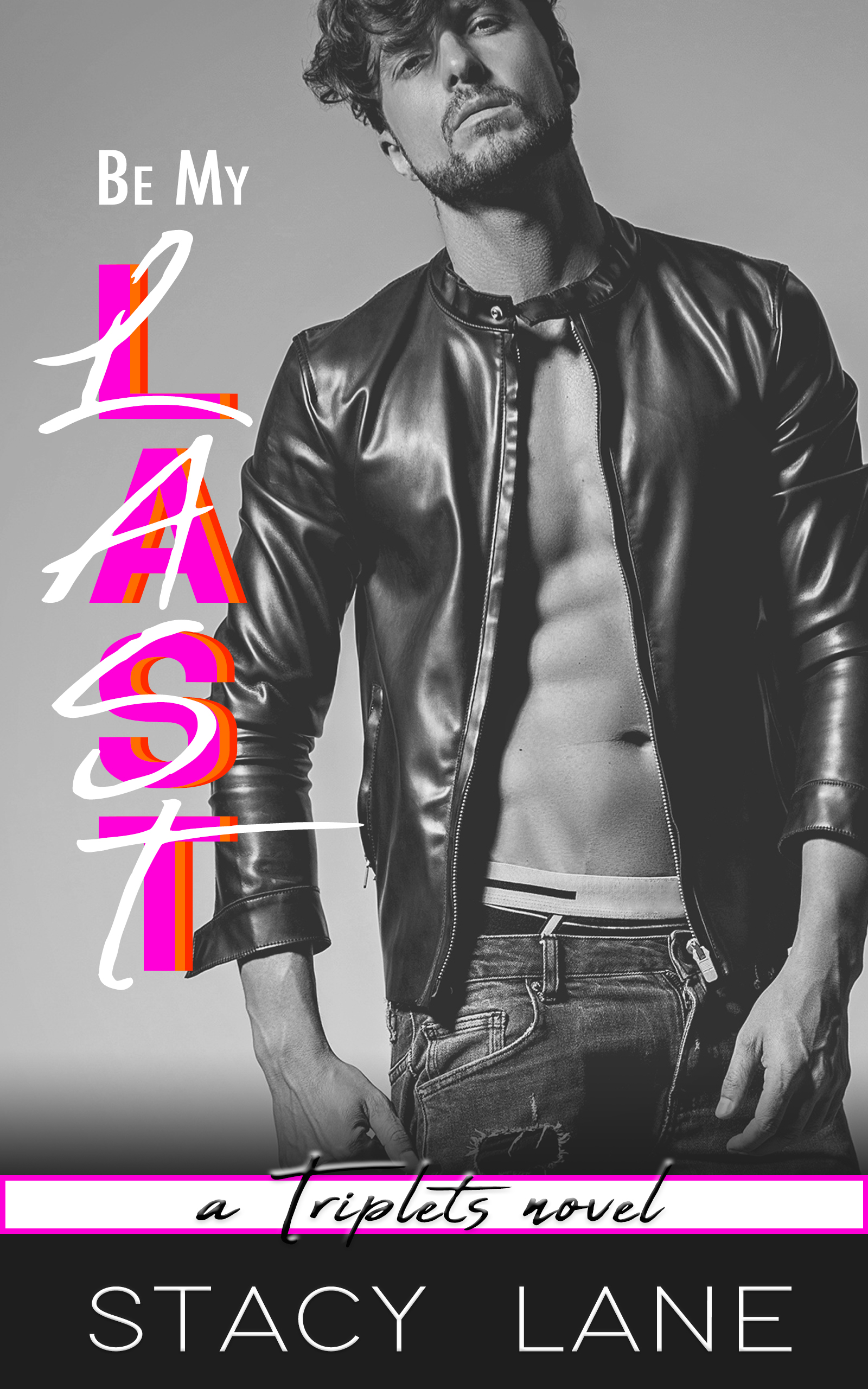 Be My Last (Triplets #3)