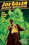 Joe Golem: Occult Detective, Vol. 2: The Outer Dark Joe Golem: Occult Detective, Vol. 2: The Outer Dark