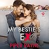 My Bestie's Ex by Piper Rayne