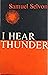 I Hear Thunder by Samuel Selvon
