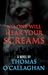 No One Will Hear Your Screams (John Driscoll Mystery) by Thomas O'Callaghan