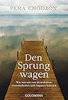 Den Sprung wagen by Pema Chödrön