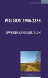 Pig Boy, 1986-2358