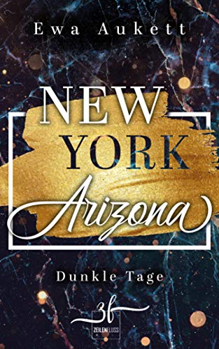 New York – Arizona: Dunkle Tage: Liebesroman (New York - Arizona 2)