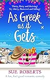 As Greek as It Gets by Sue Roberts