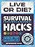 Live Or Die? SURVIVAL HACKS: Weird But True Uses For Ordinary Stuff