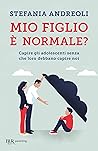 Mio figlio è normale? by Stefania Andreoli