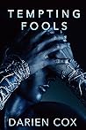 Tempting Fools by Darien Cox
