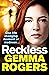 Reckless by Gemma Rogers
